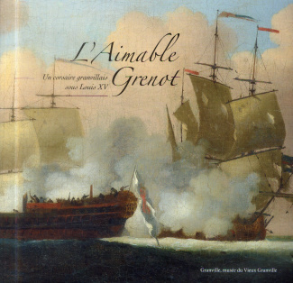 L'Aimable Grenot. Un corsaire granvillais sous Louis XV
