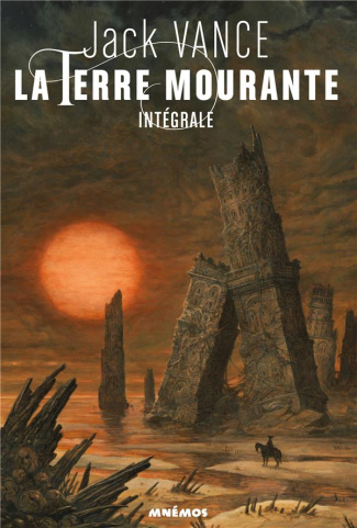 La Terre mourante Intégrale : Un monde magique ; Cugel l'Astucieux ; Cugel Saga ; Rhialto le Merveil