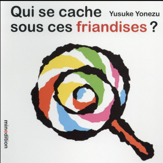 Qui se cache sous ces friandises