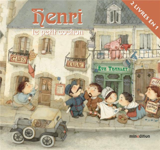 Henri le petit cochon. Henri, le petit cochon bleu ; Henri et le gâteau d'anniversaire