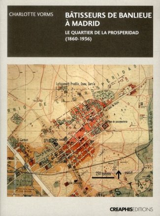 Bâtisseurs de banlieue. Madrid : le quartier de la Prosperidad (1860-1936)
