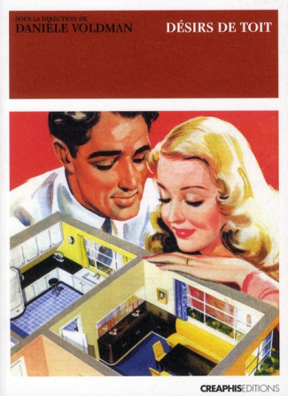 Désirs de toit. Le logement entre désir et contrainte depuis la fin du XIXe siècle