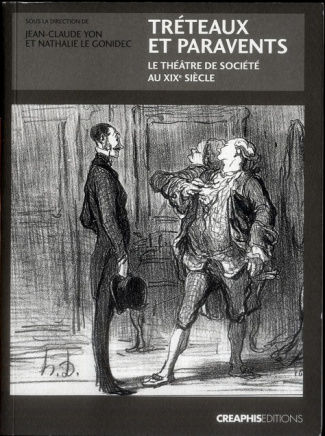 Tréteaux et paravents. Le théâtre de société au XIXe siècle