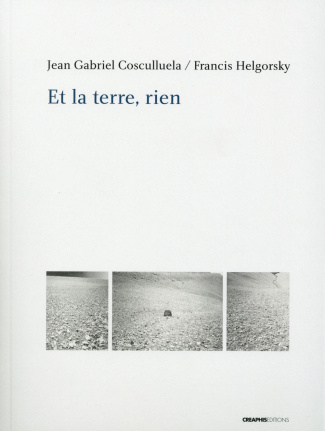Et la terre, rien. Précédé d'Une conversation nor et blanc