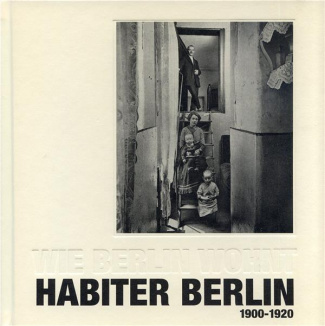 Habiter Berlin. 175 photographies, 1900-1920