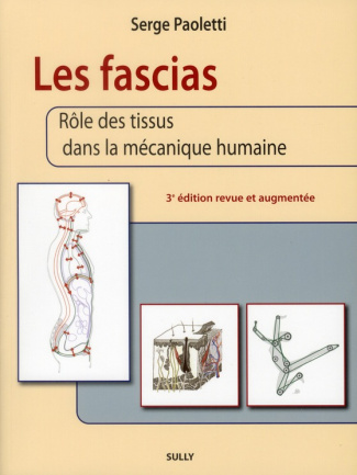 Les fascias. Rôle des tissus dans la mécanique humaine, 3e édition revue et augmentée