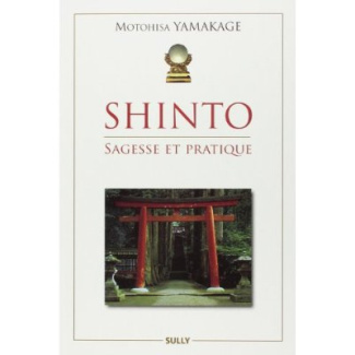 Shinto. Sagesse et pratique