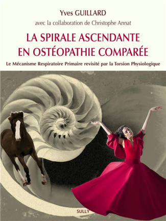 Une spirale ascendante en ostéopathie comparée. Le mécanisme respiratoire primaire revisité par la t