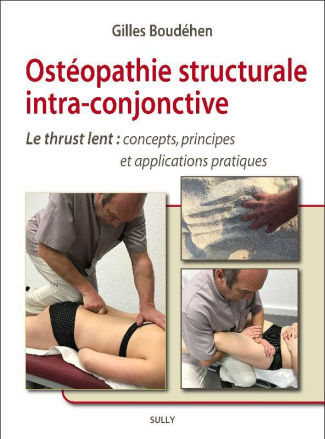 Ostéopathie structurale intra-conjonctive. Le thrust lent : concepts, principes et applications prat