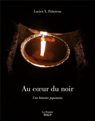 Au coeur du noir. Une histoire japonaise