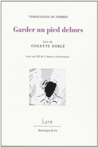 Garder un pied dehors. Témoignages de femmes, avec 1 CD audio MP3