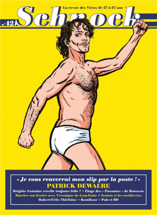 Schnock N° 42, printemps 2022 : Patrick Dewaere. "Je vous renverrai mon slip par la poste !"