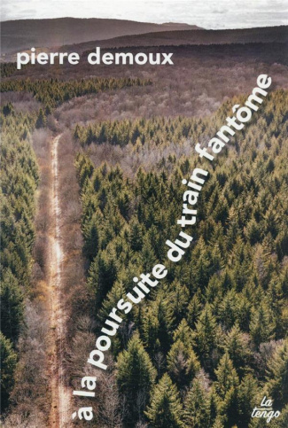 A la poursuite du train fantôme. 85 kilomètres à pied dans le Morvan