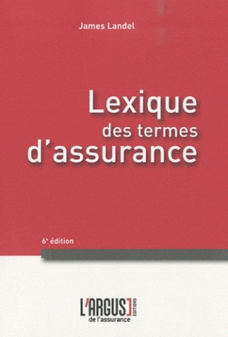 LEXIQUE DES TERMES D'ASSURANCE