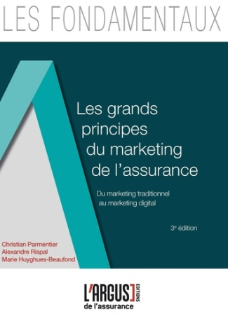 Les grands principes du marketing de l'assurance. Du marketing traditionnel au marketing digital, 3e