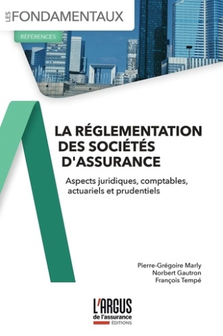 La réglementation des sociétés d'assurance. Aspects juridiques, comptables, actuariels et prudentiel