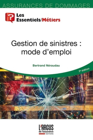 Gestion de sinistres : mode d'emploi. 2e édition