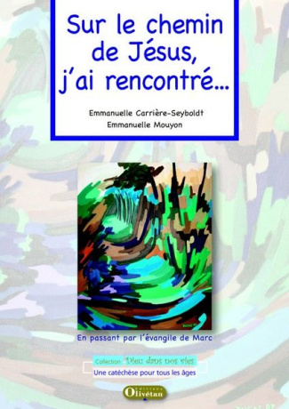 Sur le chemin de Jésus, j'ai rencontré - Livre du catéchète
