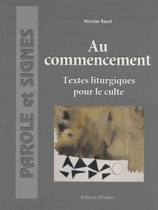 Au commencement. Textes liturgiques pour le culte