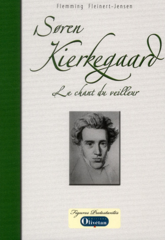 Soren Kierkegaard. Le chant du veilleur