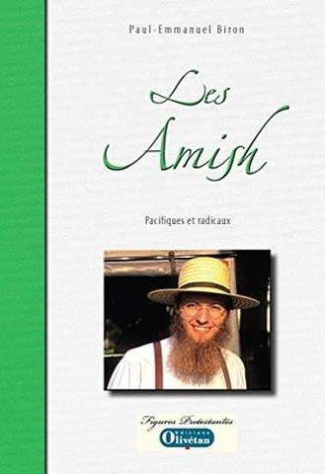 Les Amish. Pacifiques et radicaux