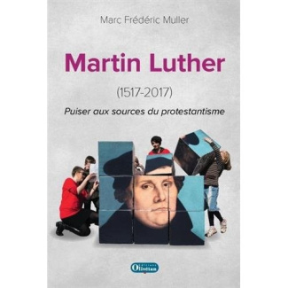Martin Luther (1517-2017). Puiser aux sources du protestantisme