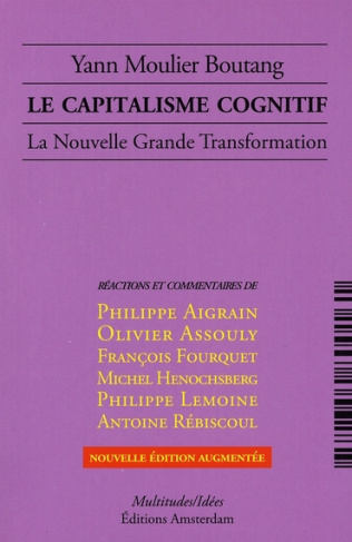 Le capitalisme cognitif. La Nouvelle Grande Transformation, Edition revue et augmentée