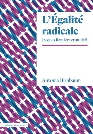 Egalité radicale. Diviser Rancière