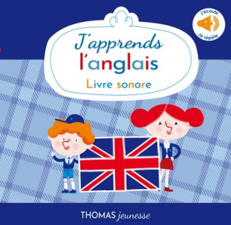 J'APPRENDS L'ANGLAIS - LIVRE SONORE BEBE DES 6 MOIS AVEC GRANDES PILES AAA ALCALINES INCLUSES - EDIT