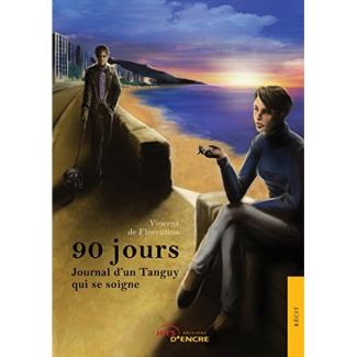 90 jours. Journal d'un Tanguy qui se soigne
