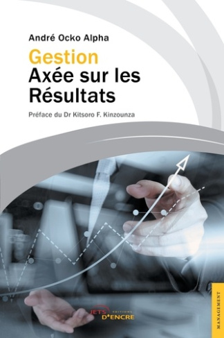 Gestion Axée sur les Résultats. Guide à l'usage des acteurs de l'action publique en Afrique