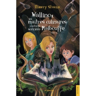 Wallino. Tome 2, Les maîtres culinaires contre la sorcière Malbouffe