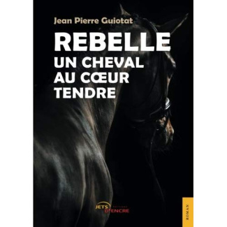 Rebelle, un cheval au coeur tendre