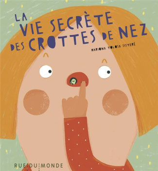 La vie secrète des crottes de nez