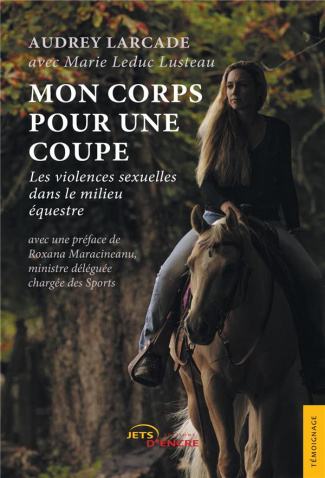 Mon corps pour une coupe. Les violences sexuelles dans le milieu équestre