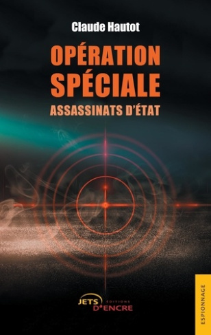 Opération spéciale. Assassinats d'État