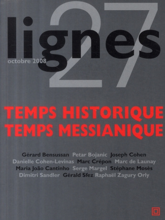 Lignes N° 27, Octobre 2008 : Temps historique, temps messianique