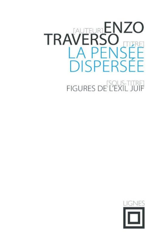 La pensée dispersée. Figures de l'exil juif
