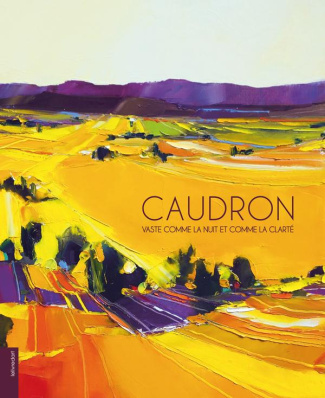 Caudron. Vaste comme la nuit et la clarté