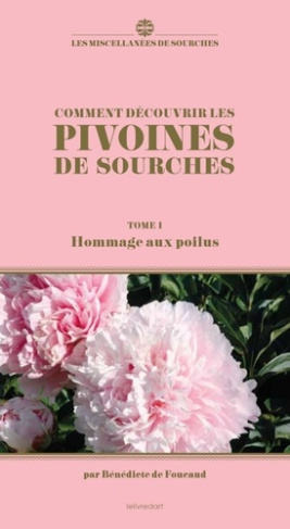 Comment découvrir les pivoines de Sourches. Tome 1, Hommage aux poilus