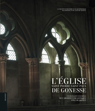 L'église Saint-Pierre Saint-Paul de Gonesse. Un élégant exemple de l'architecture gothique d'Ile-de-