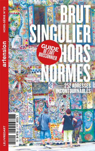 Artension Hors-série N° 29, décembre 2020 : Brut, singulier, hors-normes. Le guide de l'art buissonn