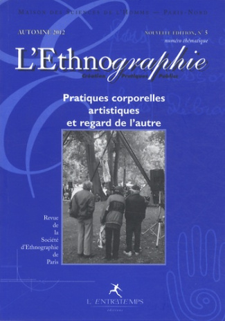 L'Ethnographie N° 5, Automne 2012 : Pratiques corporelles artistiques et regard de l'autre