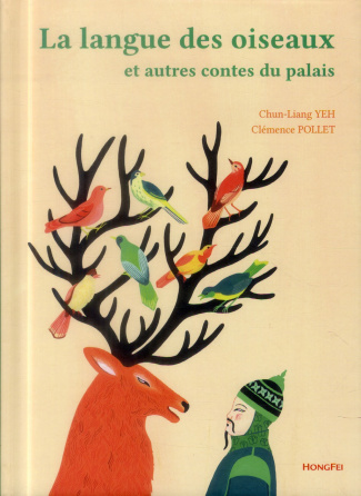 La langue des oiseaux. Et autres contes du palais