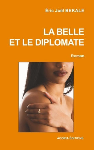 La belle et le diplomate. Roman
