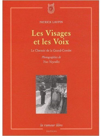Les Visages et les Voix. Le Chemin de la Grand-Combe