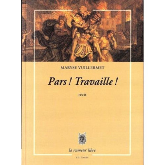 Pars ! Travaille !