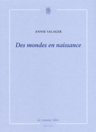 Des mondes en naissance. Suivi de La vie à côté