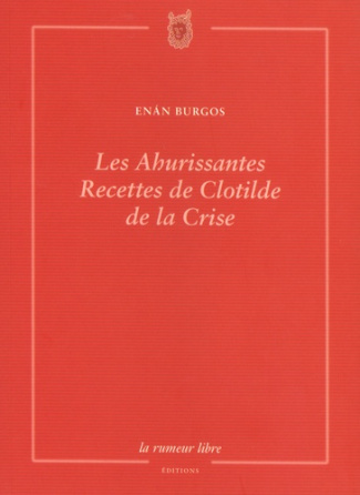 Les ahurissantes recettes de Clotilde de la Crise