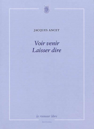 Voir venir Laisser dire